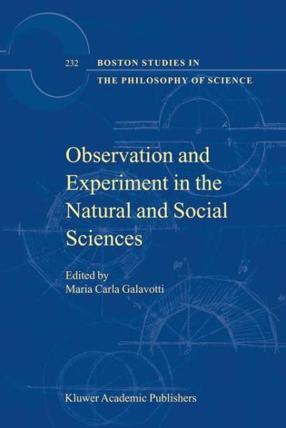 Maria Carla Galavotti · Observation and Experiment in the Natural and Social Sciences - Boston Studies in the Philosophy and History of Science (Taschenbuch) [Softcover reprint of the original 1st ed. 2003 edition] (2010)