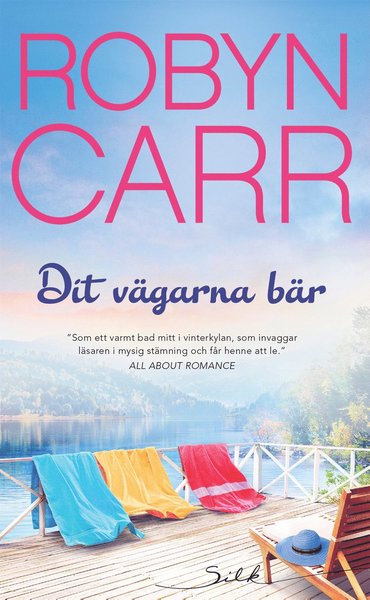 Cover for Robyn Carr · Silk: Dit vägarna bär (Bok) (2021)