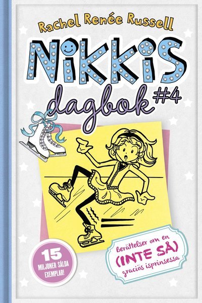 Cover for Rachel Renée Russell · Nikkis dagbok: Nikkis dagbok #4 : berättelser om en (inte så) graciös skridskoprinsessa (Indbundet Bog) (2015)