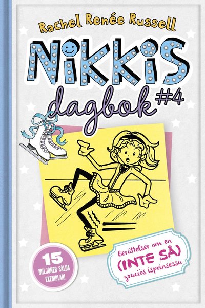 Cover for Rachel Renée Russell · Nikkis dagbok: Nikkis dagbok #4 : berättelser om en (inte så) graciös skridskoprinsessa (Bound Book) (2015)