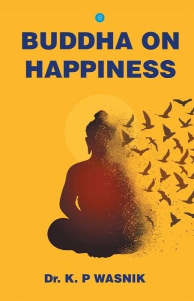 Cover for Dr K P Wasnik · Buddha on Happiness (Paperback Book) (2021)