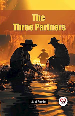 Cover for Bret Harte · The Three Partners (Paperback Book) (2024)