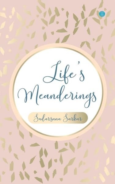 Cover for Sudarsana Sarkar · Life's Meanderings (Paperback Book) (2020)