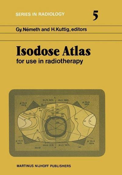 Cover for Gy Nemeth · Isodose Atlas: For Use in Radiotherapy - Series in Radiology (Paperback Bog) [Softcover reprint of the original 1st ed. 1981 edition] (2012)