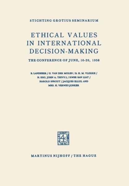 B. Landheer · Ethical Values in International Decision-Making: The Conference of June, 16-20, 1958 (Paperback Bog) [1960 edition] (1960)