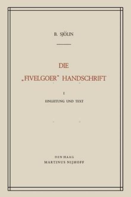 Die "fivelgoer" Handschrift - Oudfriese Taal- En Rechtsbronnen - B Sjolin - Bøger - Springer - 9789401521789 - 1970