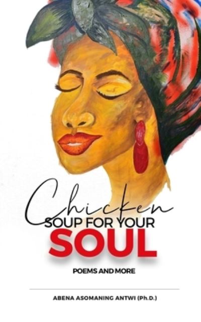 Cover for Abena Asomaning Antwi · Chicken Soup for Your Soul (Paperback Book) (2022)