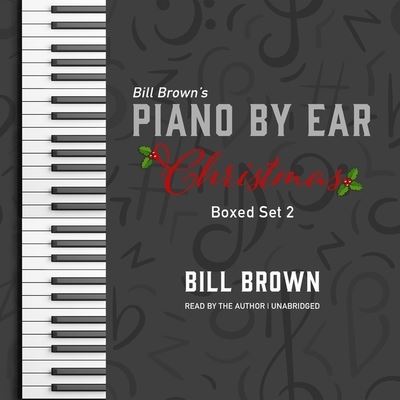 Cover for Bill Brown · Piano by Ear: Christmas Box Set 2 (CD) (2021)