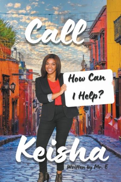 Call Keisha - Mr E - Livros - Mr. E - 9798201938789 - 2 de julho de 2022