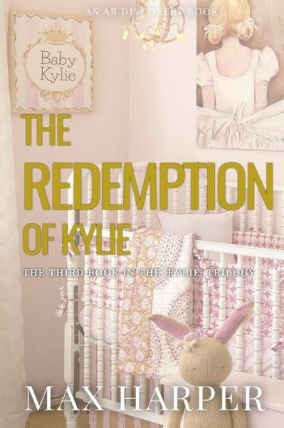 Cover for Max Harper · The Redemption Of Kylie - Baby Kylie (Paperback Book) (2021)