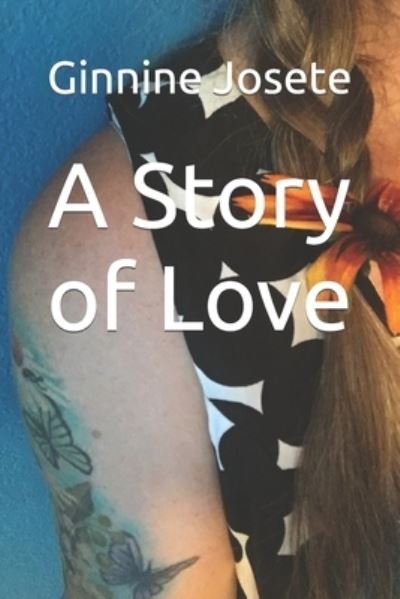 Cover for Ginnine Josete · A Story of Love (Paperback Book) (2021)