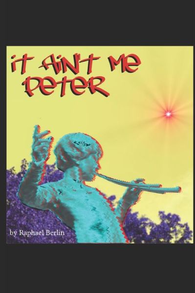 Cover for Raffaele Birlini · It Ain't Me Peter (Paperback Book) (2021)