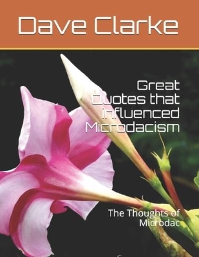 Cover for Dave Clarke · Great Quotes that influenced Microdacism: The Thoughts of Microdac (Paperback Book) (2021)