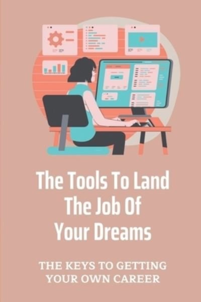 Cover for Ping Serafini · The Tools To Land The Job Of Your Dreams (Paperback Bog) (2021)