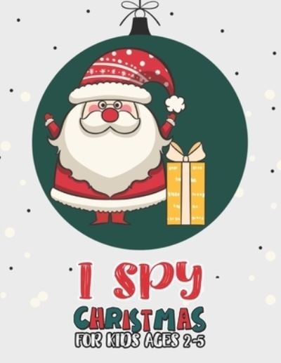 Cover for Mimouni Publishing Group · I Spy Christmas Book For Kids Ages 2-5 (Pocketbok) (2020)
