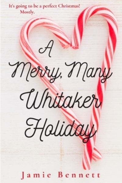 A Merry, Many Whitaker Holiday - Jamie Bennett - Livres - Independently Published - 9798570502789 - 30 novembre 2020