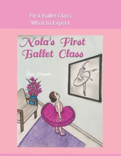 Cover for Reva Hampton · Nola's First Ballet Class (Pocketbok) (2020)