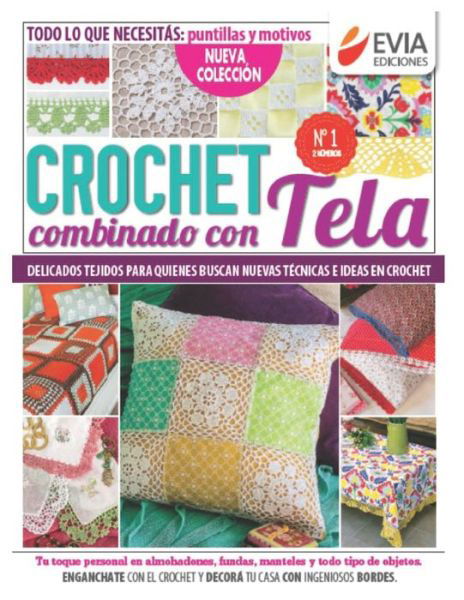 Cover for Evia Ediciones · Crochet Combinado Con Tela: delicados tejidos para quienes buscan nuevas tecnicas e ideas - Crochet III (Paperback Bog) (2020)