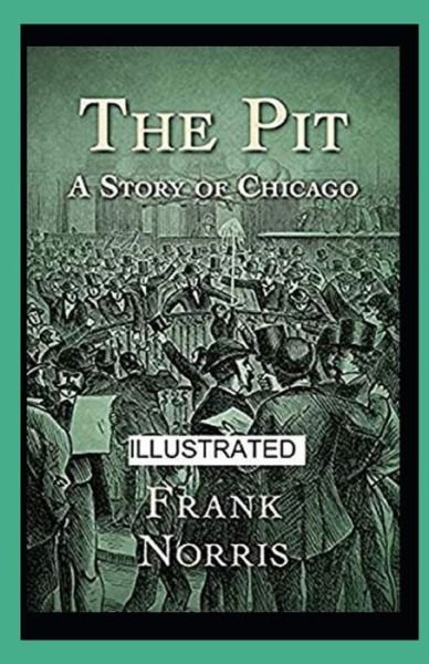 The Pit - Frank Norris - Kirjat - Independently Published - 9798586244789 - torstai 24. joulukuuta 2020