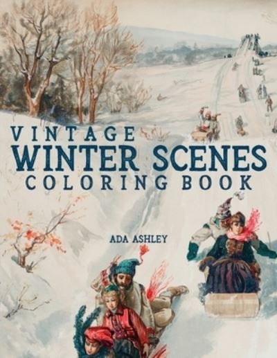 Cover for Ada Ashley · Vintage Winter Scenes Coloring Book (Paperback Book) (2021)
