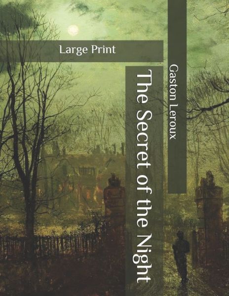 Cover for Gaston LeRoux · The Secret of the Night (Paperback Book) (2020)