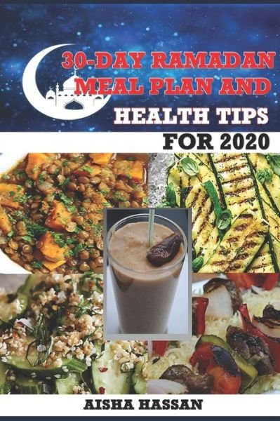Cover for Aisha Hassan · 30-Day Ramadan Meal Plan and Health Tips for 2020 (Paperback Bog) (2020)