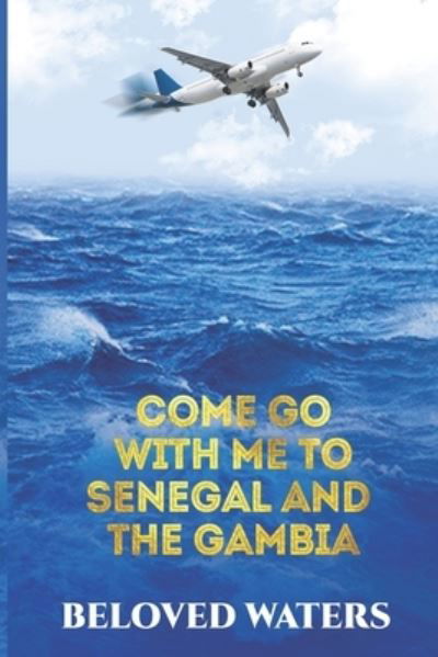 Cover for Beloved Waters · Come Go With Me to Senegal and The Gambia (Paperback Bog) (2020)