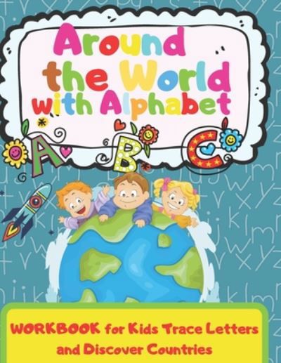 Around the World with Alphabet - Kind Dragon - Książki - Independently Published - 9798655672789 - 20 czerwca 2020