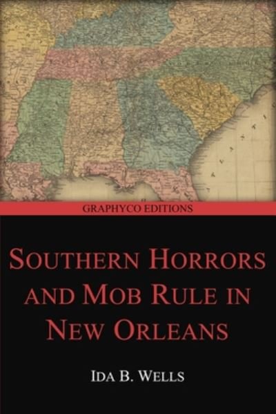 Cover for Ida B Wells · Southern Horrors and Mob Rule in New Orleans (Graphyco Editions) (Paperback Bog) (2020)