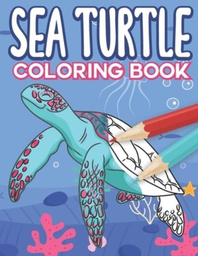Sea Turtle Coloring Book - Mazing Workbooks - Bøger - Independently Published - 9798662870789 - 1. juli 2020