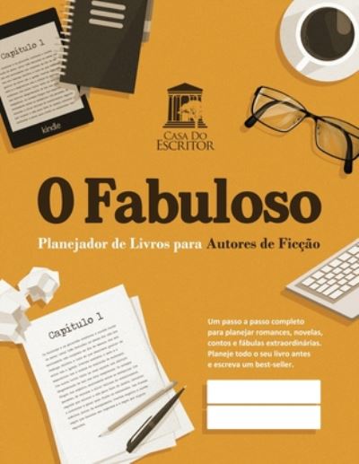 Cover for Eldes Saullo · O Fabuloso Planejador de Livros para Autores de Ficcao (Taschenbuch) (2020)