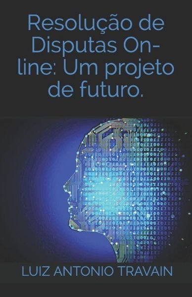 Cover for Luiz Antonio Loureiro Travain · Resolucao de Disputas On-Line (Pocketbok) (2020)