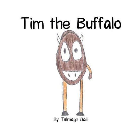Cover for Talmage Ball · Tim the Buffalo (Paperback Book) (2020)