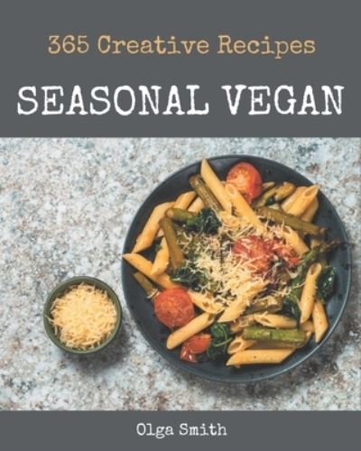 Cover for Olga Smith · 365 Creative Seasonal Vegan Recipes (Pocketbok) (2020)