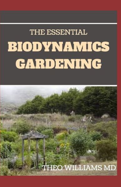 Cover for Theo Williams · The Essential Biodynamics Gardening (Taschenbuch) (2020)