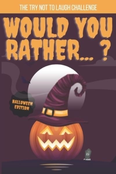 Cover for Giftify Publishing · The Try Not to Laugh Challenge -Would You Rather...? Halloween Edition (Taschenbuch) (2020)