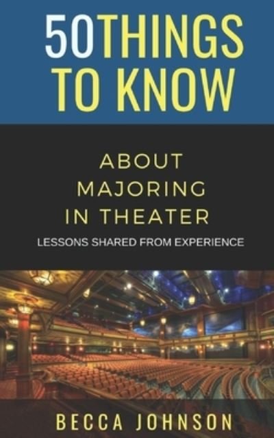 Cover for 50 Things To Know · 50 Things to Know About Majoring in Theater (Pocketbok) (2021)