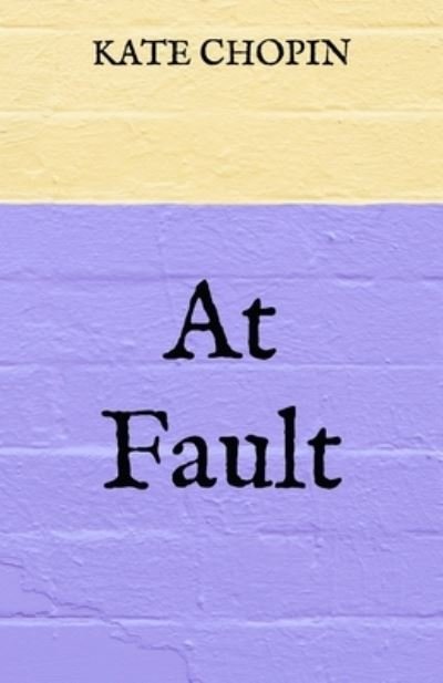 Cover for Kate Chopin · At Fault (Pocketbok) (2021)