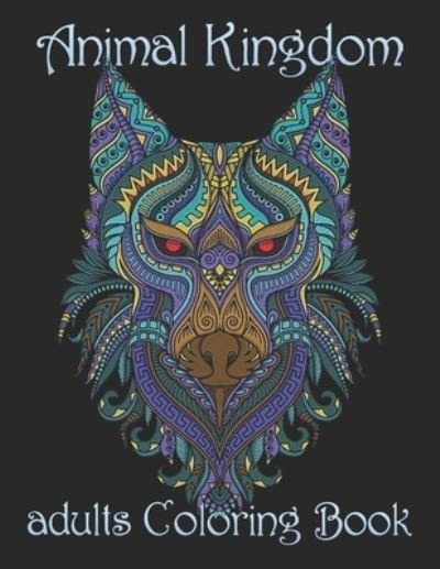 Animal Kingdom adults Coloring Book - Yo Noto - Bøker - Independently Published - 9798734559789 - 7. april 2021