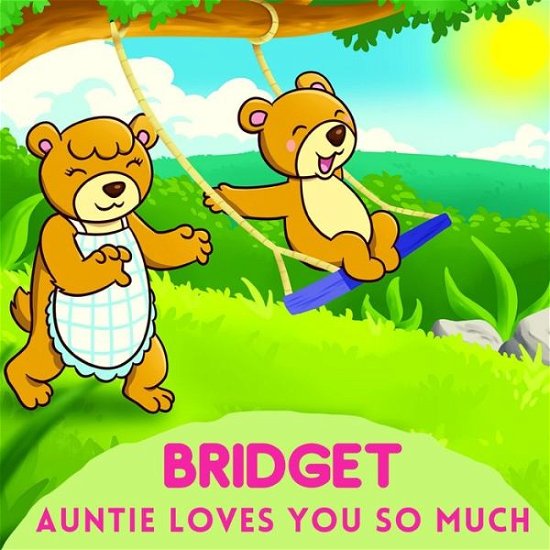 Cover for Sweetie Baby · Bridget Auntie Loves You So Much (Paperback Bog) (2021)
