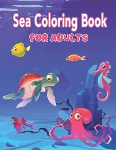 Cover for Preschooler Book Publisher · Sea Coloring Book for Adults (Paperback Book) (2021)