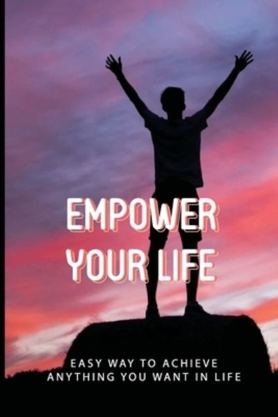 Cover for Moshe Frederique · Empower Your Life (Paperback Book) (2021)