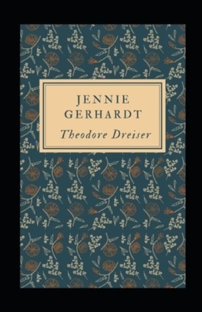 Cover for Theodore Dreiser · Jennie Gerhardt Illustrated (Paperback Book) (2021)