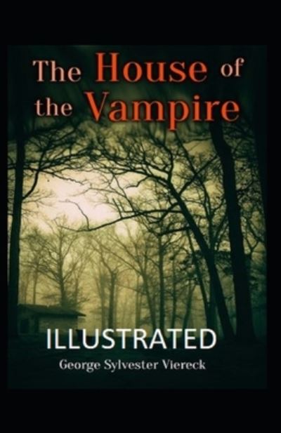 Cover for George Sylvester Viereck · The House of the Vampire Illustrated (Paperback Book) (2021)