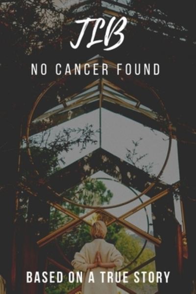 Cover for Mohamed Mahmoud · TLB: It's Not About Doctors, It's All About TLB. No Cancer Or Any Diseases Found. (Paperback Book) (2021)