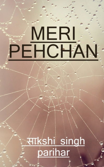 Cover for Sakshi Parihar · Meri pehchan / &amp;#2350; &amp;#2375; &amp;#2352; &amp;#2368; &amp;#2346; &amp;#2361; &amp;#2330; &amp;#2366; &amp;#2344; (Paperback Book) (2022)