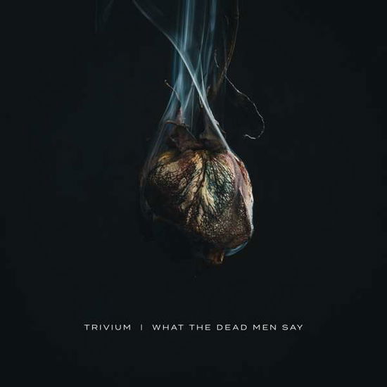 Cover for Trivium · What The Dead Men Say (LP) (2020)