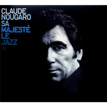 Sa Majeste Le Jazz - Claude Nougaro - Musiikki - MERCURY - 0600753155790 - maanantai 2. maaliskuuta 2009