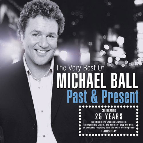 Past & Present - The Very Best Of - Michael Ball - Musik - VENTURE - 0600753171790 - 31. januar 2024