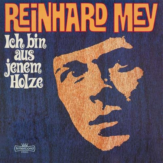 Ich Bin Aus Jenem Holze - Reinhard Mey - Muziek - ODEON - 0602557526790 - 11 mei 2017